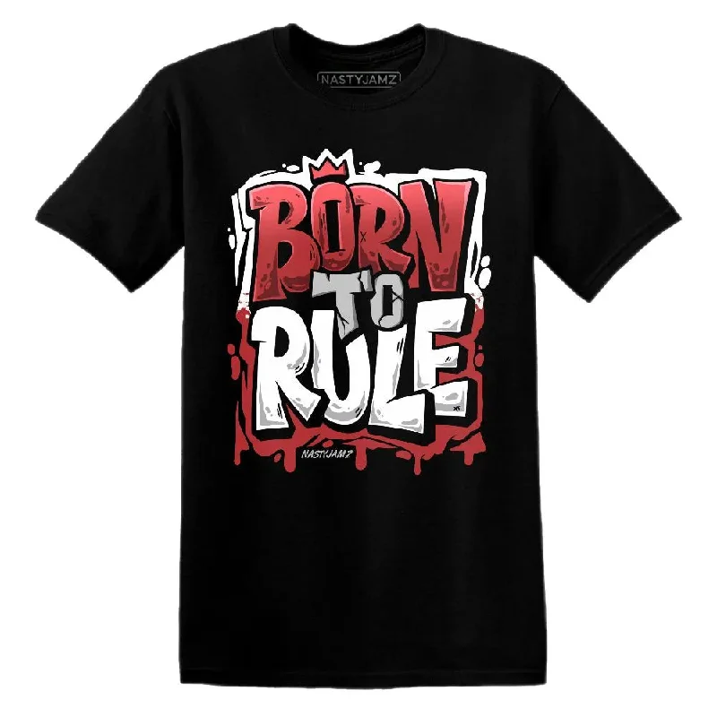 Black Toe Reimagined 1s NastyJamz T-Shirt Match Born To Rule